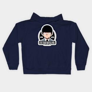 Mob's determined "I'm not the main character of a manga or anything. I'm just a normal middle school student." Kids Hoodie